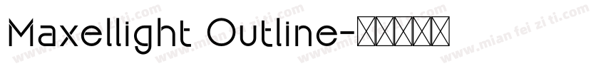 Maxellight Outline字体转换